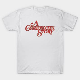 A Conshohocken Story T-Shirt